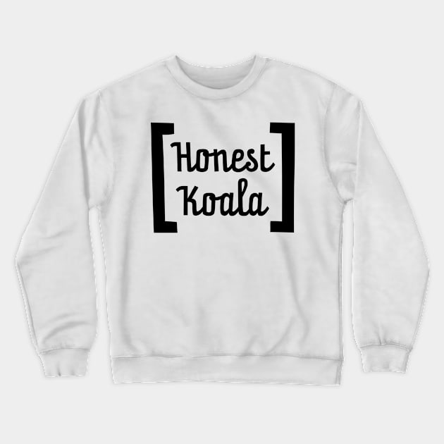 Honest Koala Crewneck Sweatshirt by Think Beyond Color